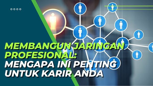 Membangun Jaringan Profesional: Mengapa Ini Penting untuk Karir Anda