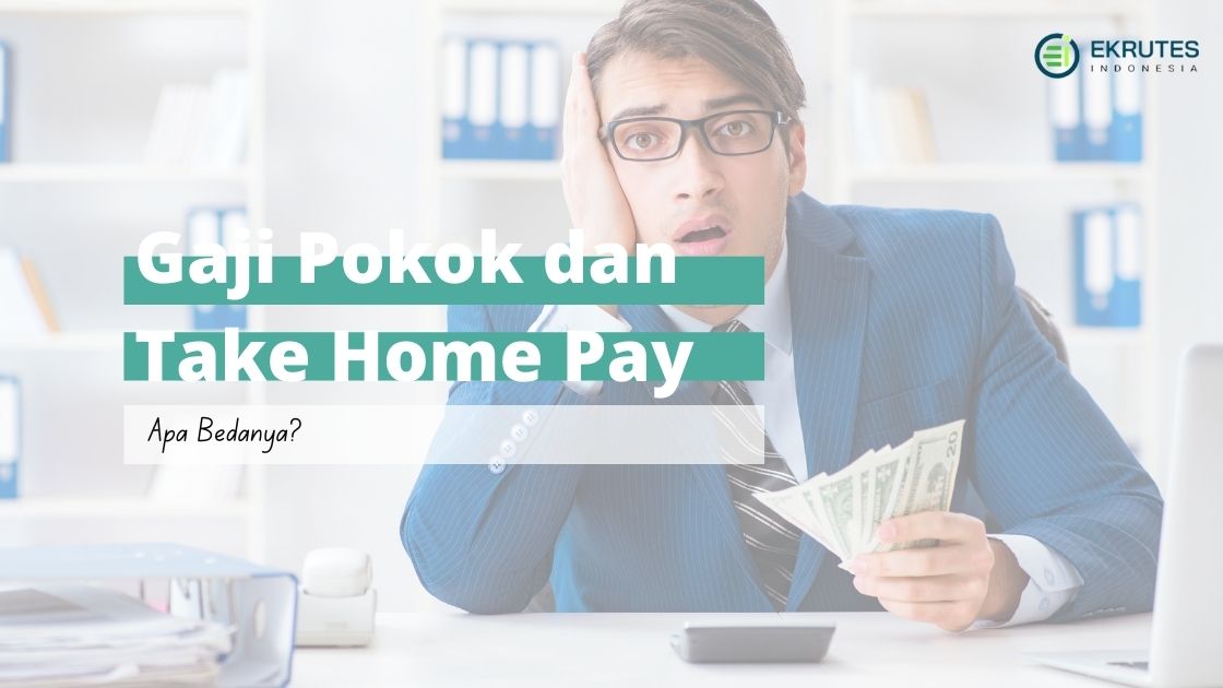 perbedaan gaji pokok dan take home pay