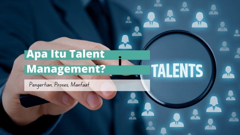 Talent Management: Pengertian, Proses, Serta Manfaatnya - Blog Ekrutes