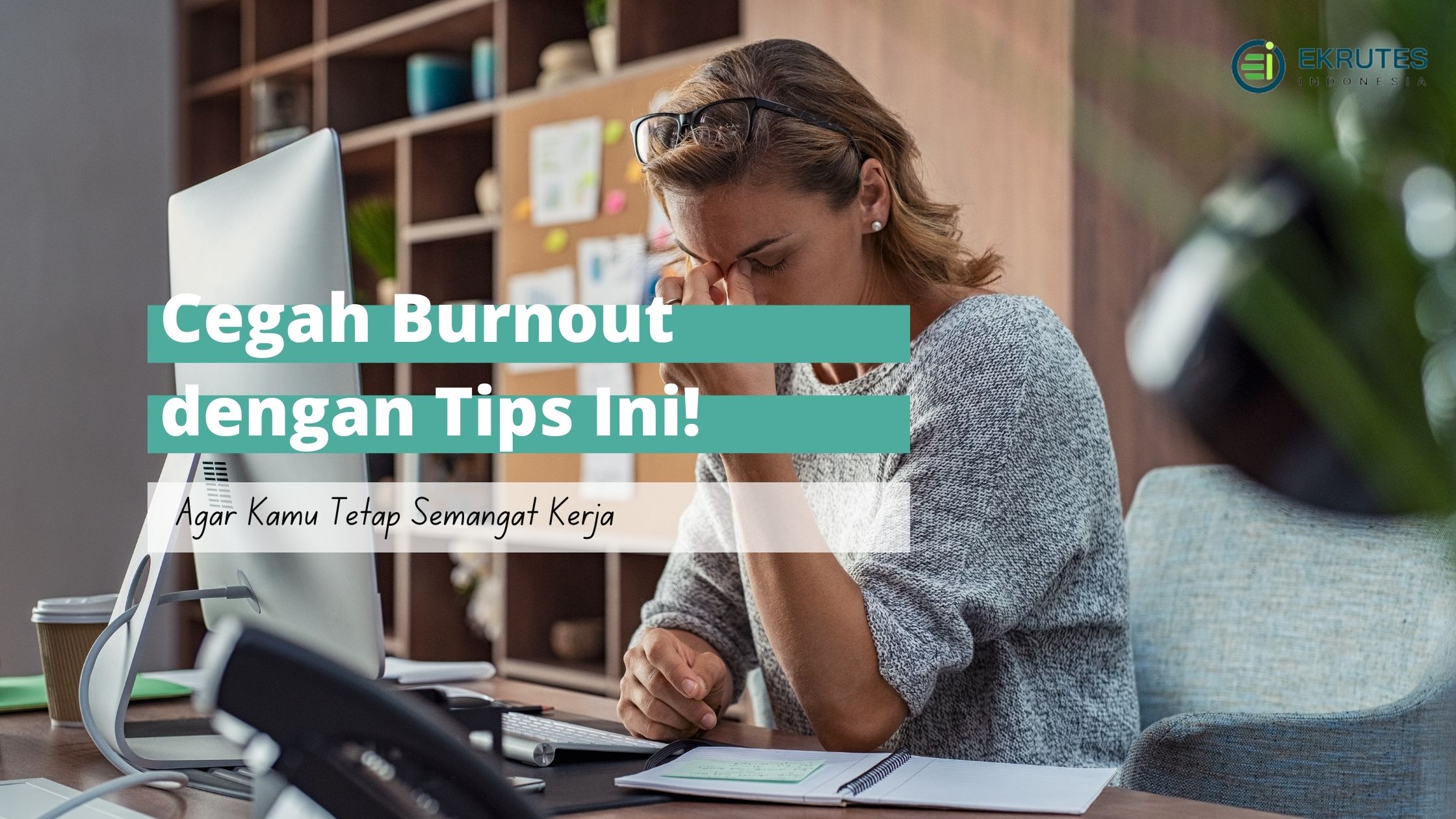 tips agar tidak bosan kerja dan burnout
