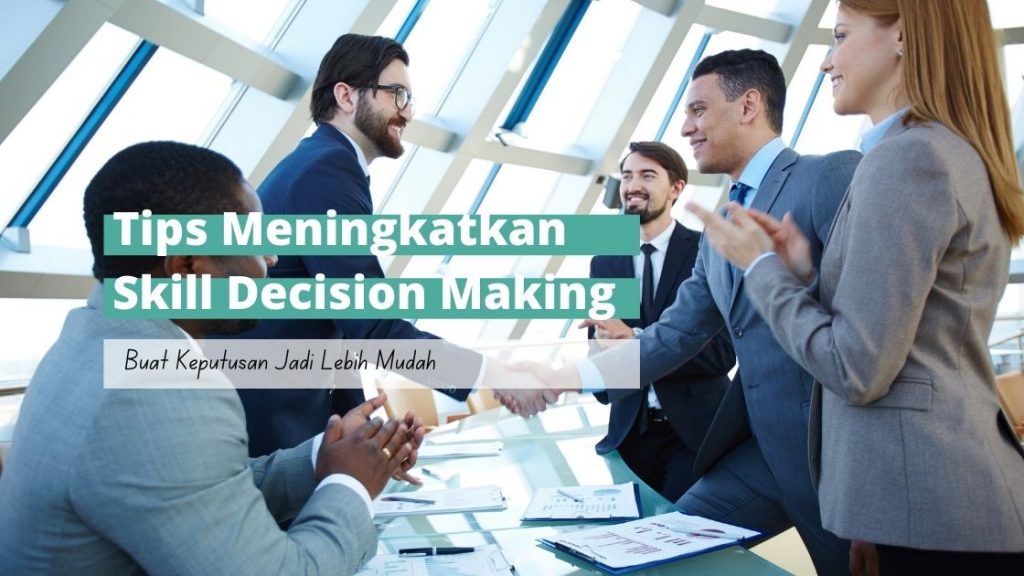 tips meningkatkan skill decision making